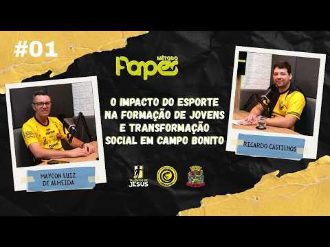 [EP 01] MAYCON LUIZ - SECRETÁRIO DE ESPORTES DE CAMPO BONITO - O IMPACTO DO TALENTOS DE JESUS