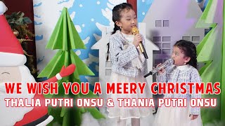 Download lagu MOP MUSIC IS BACK | THALIA PUTRI ONSU DAN THANIA PUTRI ONSU - WE WISH YOU A MERRY CHIRSTMAS mp3