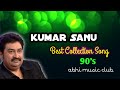 Kumar Sanu Hit Song | Best Collection Jukebox 90's | Hindi_Sad_Song