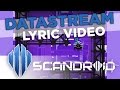 Scandroid - Datastream (Official Lyric Video)