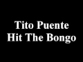 Tito Puente   Hit The Bongo.wmv
