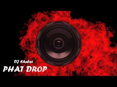 DJ Khalse - Phat Drop (Dirty Dutch BASS Mix)