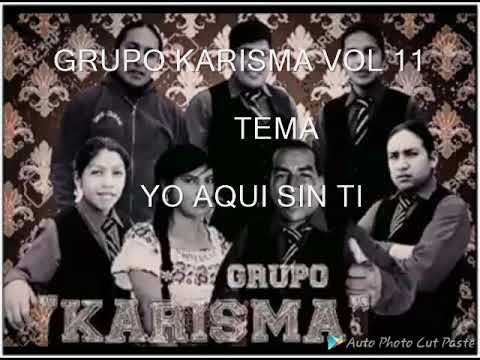 GRUPO KARISMA VOL 11 TEMA ; Yo aqui sin ti 2019 lo nuevo