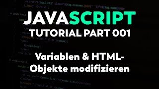 JavaScript Tutorial: Variablen und HTML Objekte schreiben