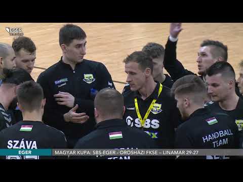 Magyar Kupa: SBS-Eger - Orosházi FKSE – LINAMAR 29-27 - 2021.02.01.