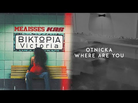 Melisses X Otnicka - Viktoria X Where Are You (Remix)