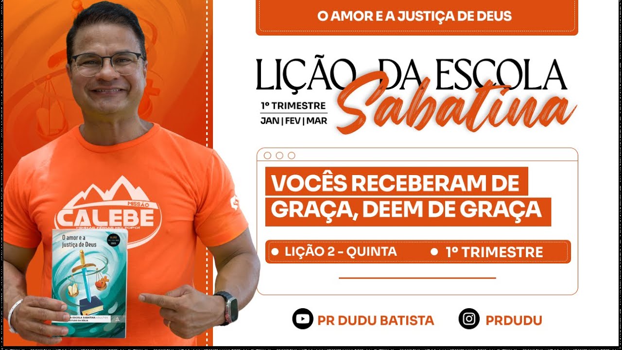 Lição da Esc. Sab. ADULTOS , Quinta 09/01/25 "Vocês Receberam de Graça, deem de Graça" com Pr Dudu