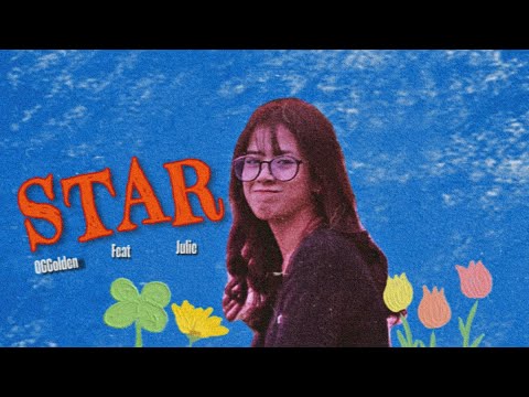 OGGolden - STAR Ft Julie (Official Video)