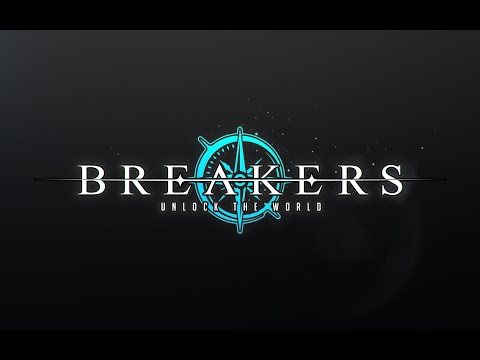 Видео BREAKERS: Unlock the World #1