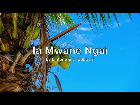 Ia Mwane Ngai by Lintone & Jr Bibby T