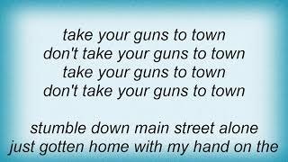 Ryan Adams - Take Your Guns To Town Lyrics