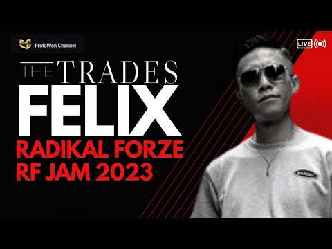"THE TRADES" WITH @Profow0n  FELIX RADIKAL FORZE RFJAM 2023