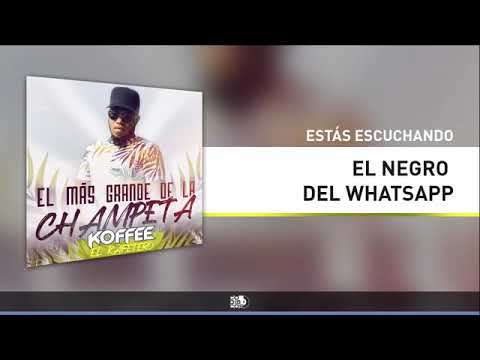 El Negro Del Whatsapp, Koffee El Kafetero   Audio