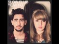 Slow Club - When I Go (Song, Lyrics and Pictures ...