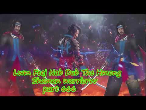 Lwm Feej Nab Dub The Hmong  Warrior Legendary  Story Part 666 - 9/2/2024