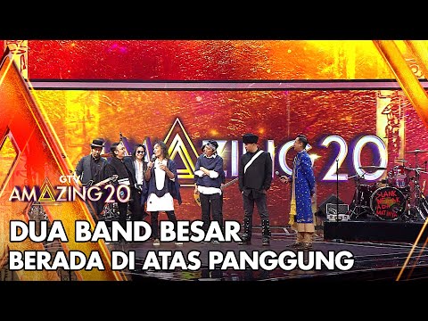 KEREN!! Dua Band Besar Berada Di Atas Satu Panggung | AMAZING GTV 20