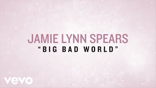 Jamie Lynn Spears - Big Bad World (Lyric Video)