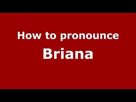 How to pronounce Briana
