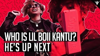 Who is Lil Boii Kantu? He's Up Next!