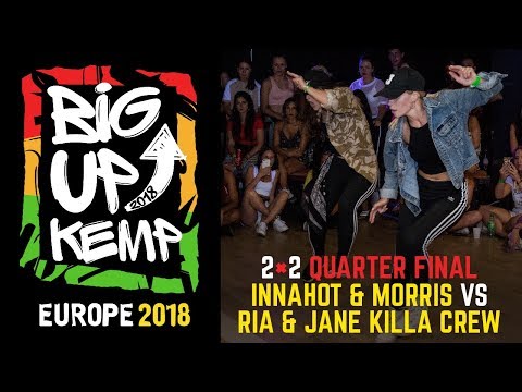 BIG UP KEMP EUROPE 2018 - BATTLE 2vs2 1/4 - InnaHot & Morris (win) vs Ria & Jane Killa Crew