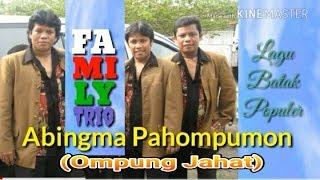 Download lagu Abingma Pahompumon - Family Trio - Ompung Jahat - [Pop Batak, Lagu Batak Populer] mp3