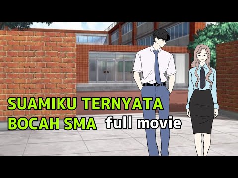 SUAMIKU TERNYATA BOCAH SMA FULL MOVIE animasi sekolah (percintaan) - tombo ngelu