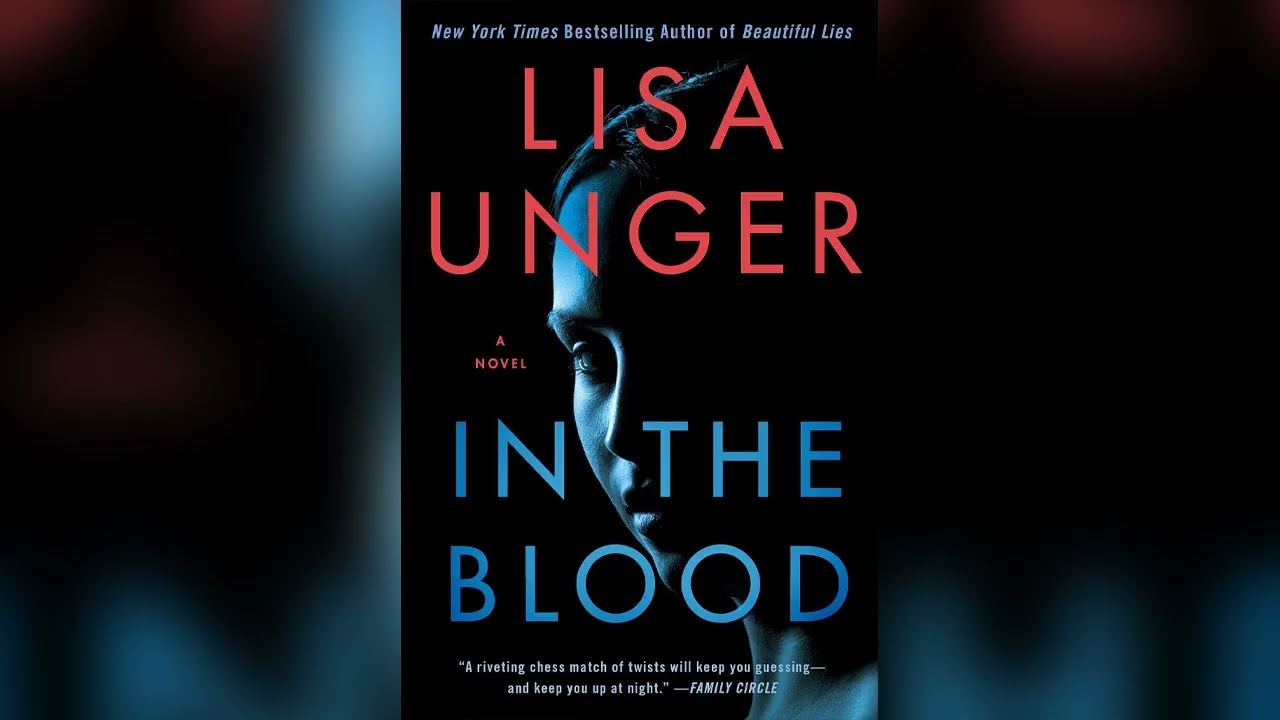 In the Blood by Lisa Unger🎧 Mystery, Thriller & Suspense AudioBook