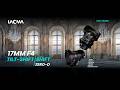 Laowa 17mm f/4 Zero-D Tilt-Shift / Shift : Your Vision, Precisely in Control