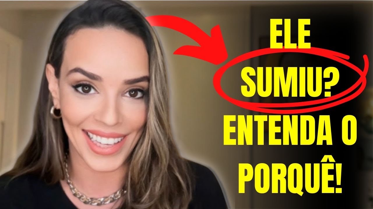 QUANDO ELE SOME E PORQUÊ ELE SOME?