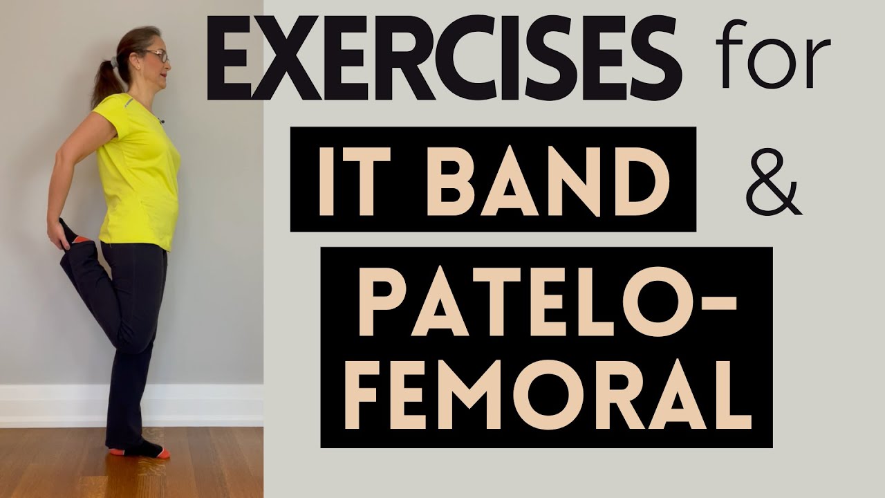 8 Exercises for Knee Pain from Patellofemoral Syndrome and IT band tendinitis