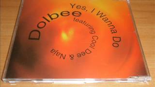 Dolbee Featuring Cool Dee & Naja - Yes, I Wanna Do (Extended Club Mix)