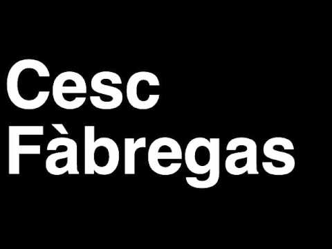 How to Pronounce Cesc Fabregas FC Barcelona Football Goal Penalty Kick Yellow Red Card Injury