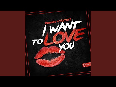 I Want To Love You (Original Mix)