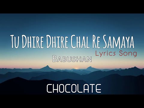 Tu Dhire Dhire Chal Re Samaya _ Babushan || Dhire Dhire Chal Re Samaya Lyrics || #odia #odialyrics