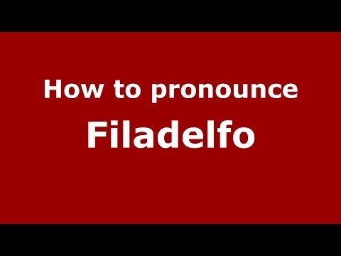How to pronounce Filadelfo (Italian/Italy) - PronounceNames.com