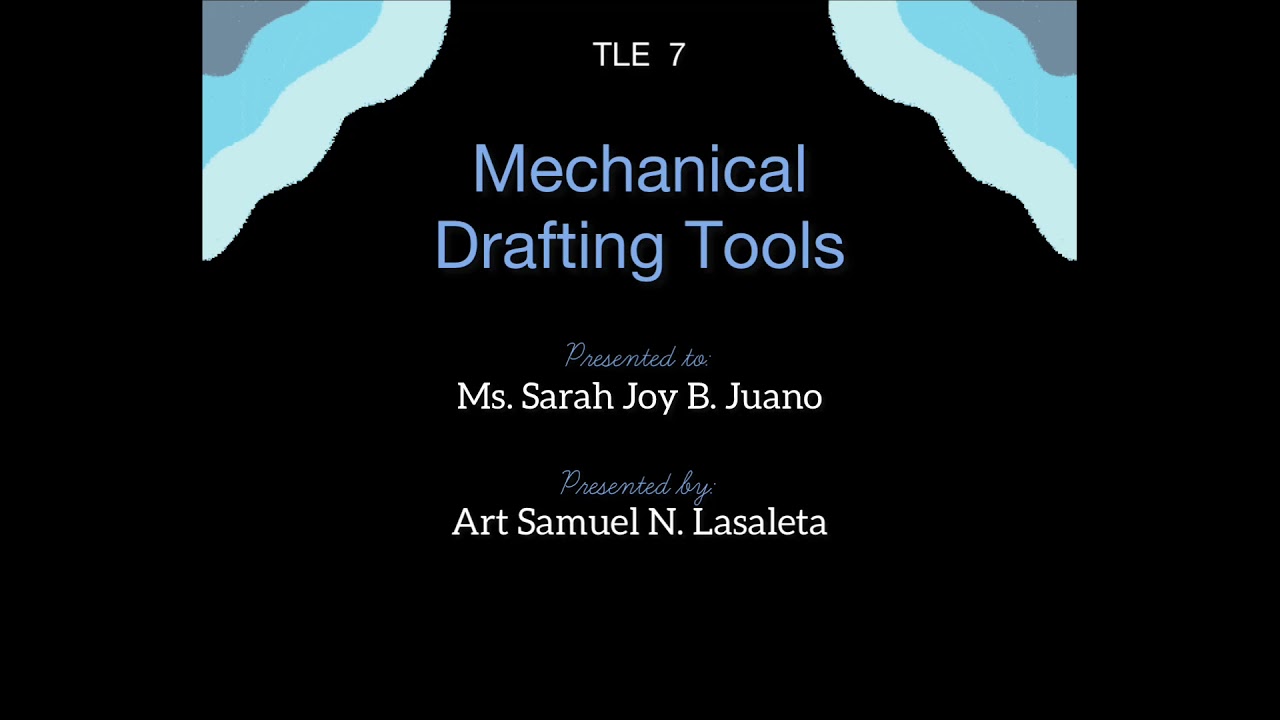 TLE 7 - Quarter 3 l Task 1     MECHANICAL DRAFTING TOOLS