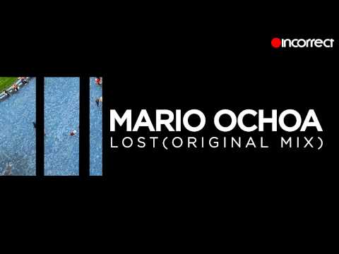 Mario Ochoa - Lost (Original Mix) :: OFFICIAL HD VIDEO :: {Incorrect Music}