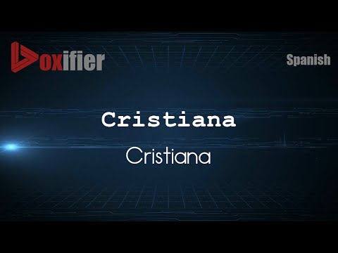 How to Pronounce Cristiana (Cristiana) in Spanish - Voxifier.com