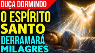 1 HORA DE ORAÇÕES AO ESPÍRITO SANTO PARA DORMIR EM PAZ