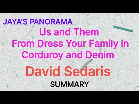 'Us and Them'
From 'Dress Your Family in Corduroy and Denim' by  
 David Sedaris
- SUMMARY