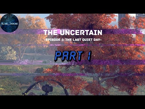 The Uncertain - Episode 1: The Last Quiet Day