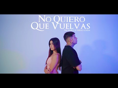 No Quiero Que Vuelvas - Tm Zaiko, Diego Lozsa [Video Oficial]
