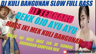 Download lagu DJ KULI BANGUNAN SLOW FULL BASS TERBARU 🔥🔥#Yudhistirachanell97 mp3