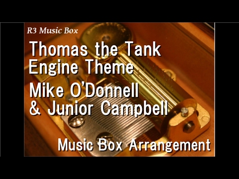 Thomas the Tank Engine Theme/Mike O'Donnell & Junior Campbell [Music Box]