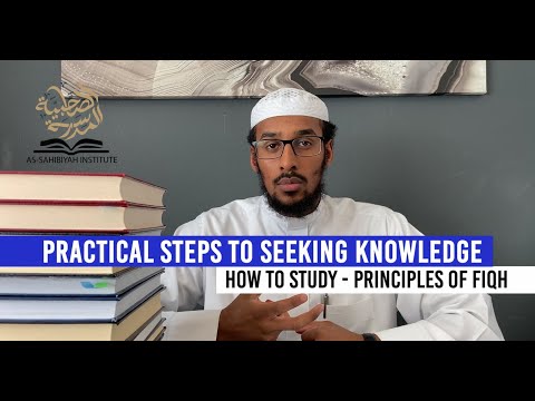 Practical Steps To Seeking Knowledge- How To Study Principles Of Fiqh  - Ustadh Muhammad Abdurrahman