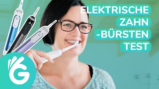 Elektrische Zahnbürsten Test – Oral-B Zahnbürsten im Vergleich