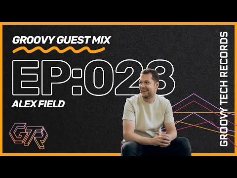 Groovy Tech House Mix | Episode: 028 | Guest Mix by Alex Field