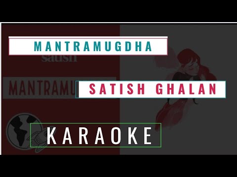 Mantramugdha - Satish Ghalan (Karaoke) #NRK!!!