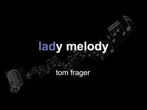 tom frager | lady melody | lyrics | paroles | letra |
