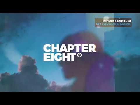 Eternuit & Gabriel Eli - My Favorite Scene